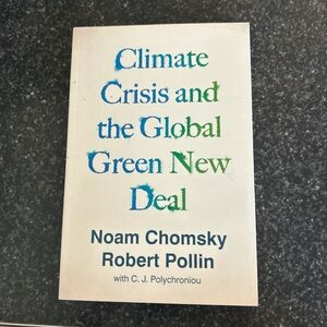 Climate crisis and the global Green new deal by gnome Chomsky and Robert pollin